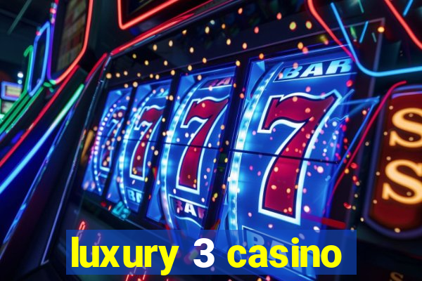 luxury 3 casino